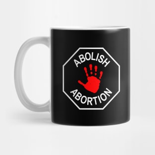 Abolish Abortion - Stop - Front - White + Red Mug